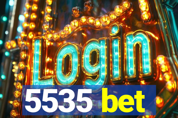 5535 bet